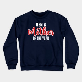 GEN X Mother of the Year Crewneck Sweatshirt